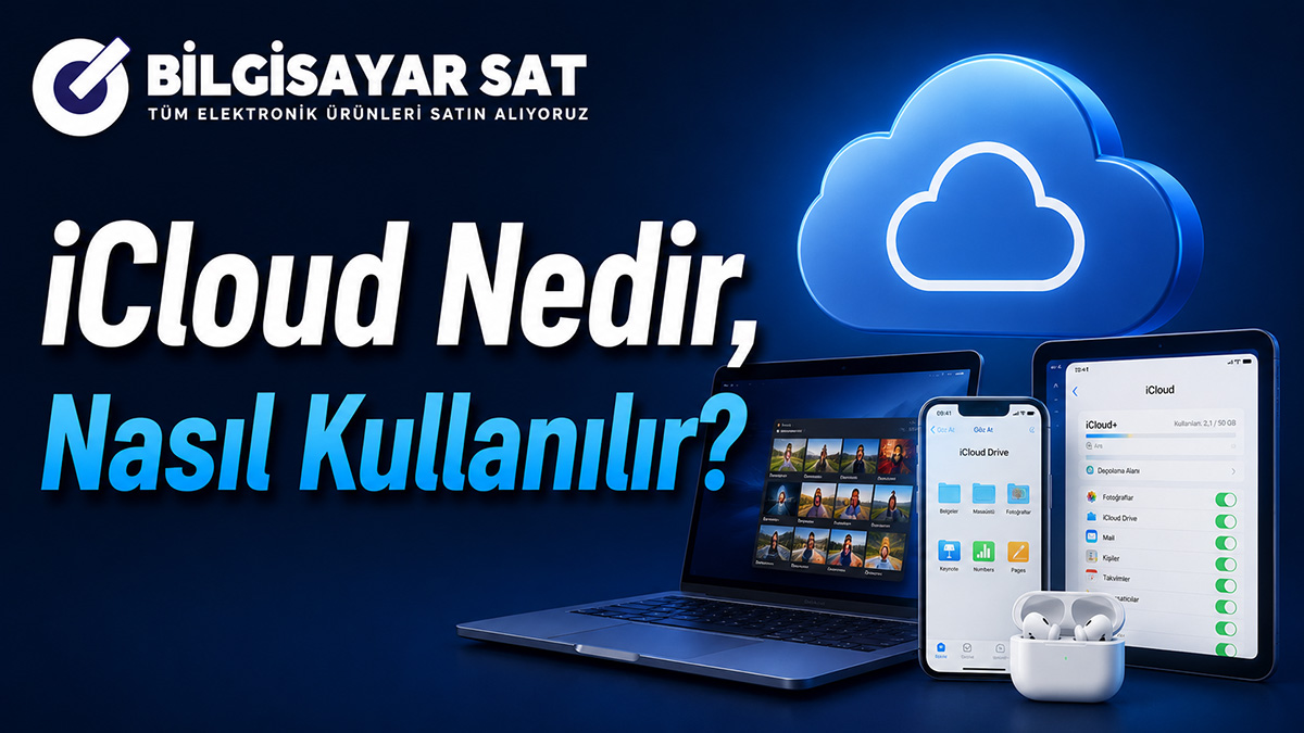 iCloud Nedir, Nasıl Kullanılır?
